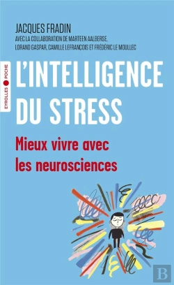 Bertrand.pt - L'Intelligence Du Stress ; Mieux Vivre Avec Les Neurosciences