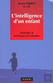 L'Intelligence D'Un Enfant ; Methodes Et Techniques D'Evaluation