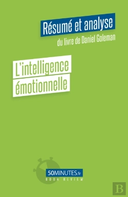 Bertrand.pt - L'Intelligence Émotionnelle (Résumé Et Analyse Du Livre De Daniel Goleman)