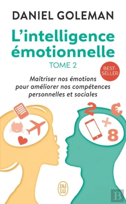 Bertrand.pt - L'Intelligence Émotionnelle Tome 2 ; Maîtriser Nos Émotions Pour Améliorer Nos Compétences Personneles Et Sociales