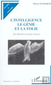 L'Intelligence, Le Génie De La Folie