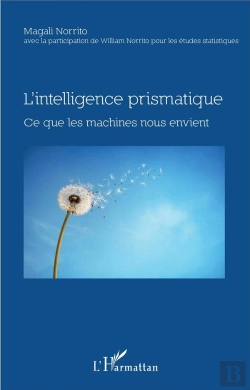 Bertrand.pt - L'Intelligence Prismatique ; Ce Que Les Machines Nous Envient