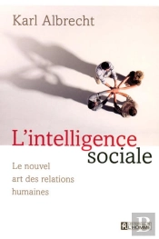 L'Intelligence Sociale - Le Nouvel Art Des Relations Humaines