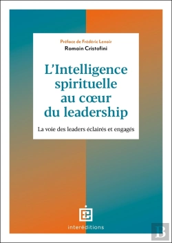 Bertrand.pt - L'Intelligence Spirituelle Au Coeur Du Leadership : La Voie Des Leaders Éclairés Et Engagés (2e Édition)