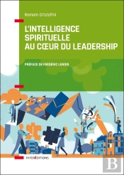 L'Intelligence Spirituelle Au Coeur Du Leadership
