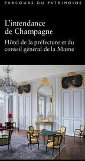 L'Intendance De Champagne ; Hôtel De La Préfécture Et Du Conseil Général De La Marne