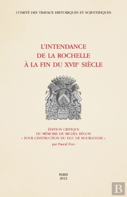 Bertrand.pt - L'Intendance De La Rochelle À La Fin Du Xviie Siècle : Édition Critique Du Mémoire De Michel Bégon 