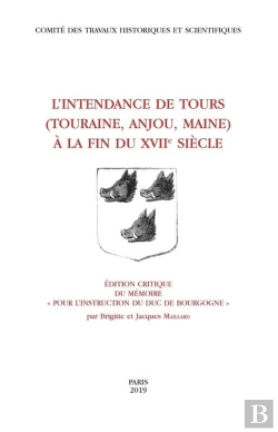 Bertrand.pt - L'Intendance De Tours ; Touraine, Anjou, Maine À La Fin Du 17e Siècle