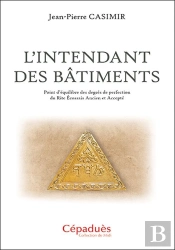 L'Intendant Des Bâtiments : Point D'Équilibre Des Degrés De Perfection Du Rite Écossais Ancien Et Accepté