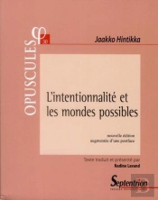 L''Intentionnalité Et Les Mondes Possibles : Nouvelle Édition Augmentée D''Une Postface
