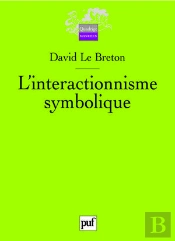 L'Interactionnisme Symbolique (2e Édition)