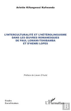Bertrand.pt - L'Interculturalité Et L'Hétérolinguisme Dans Les Oeuvres Romanesques De Paul Lomami-Tshibamba Et D'Henri Lopes