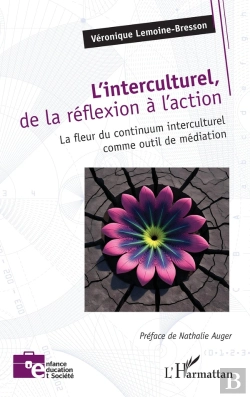 Bertrand.pt - L'Interculturel, De La Réflexion À L'Action : La Fleur Du Continuum Interculturel Comme Outil De Médiation