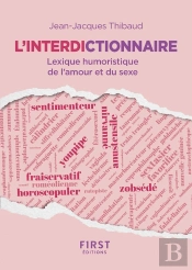 L'Interdictionnaire : Lexique Humoristique De L'Amour Et Du Sexe