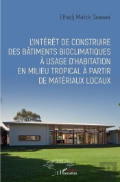 L'Intérêt De Construire Des Bâtiments Bioclimatiques À Usage D'Habitation En Milieu Tropical À Partir De Matériaux Locaux