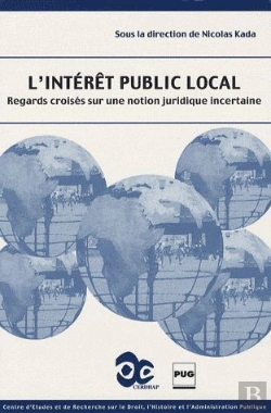 Bertrand.pt - L'Intérêt Public Local ; Regards Croisés Sur Une Notion Juridique Incertaine