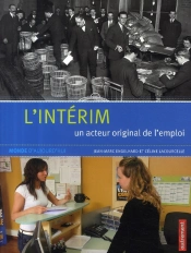 L'Intérim ; Un Acteur Original De L'Emploi