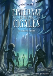 L'Internat De L'Ile Aux Cigales Tome 2 : La Maison Cachée