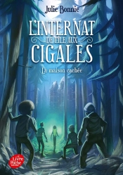 L'Internat De L'Ile Aux Cigales Tome 2 : La Maison Cachée