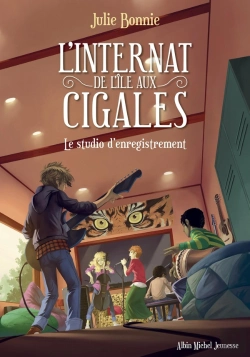 Bertrand.pt - L'Internat De L'Ile Aux Cigales Tome 3 : Le Studio D'Enregistrement