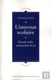 L'Internat Scolaire ; Travail, Cadre, Construction De Soi