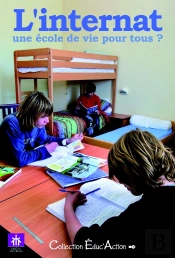 L'Internat ; Une École De Vie Pour Tous ?