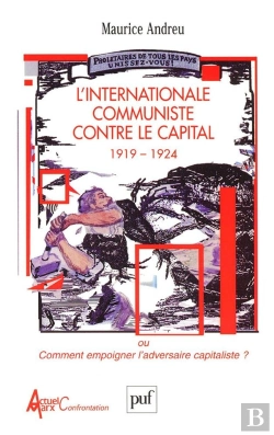 Bertrand.pt - L'Internationale Communiste Contre Le Capital, 1919-1924 : Ou Comment Empoigner L'Adversaire Capitaliste ?