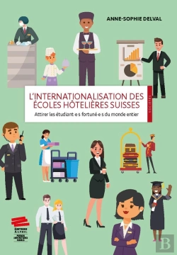 Bertrand.pt - L'Internationalisation Des Écoles Hôtelières Suisses : Attirer Les Étudiant·E·S Fortuné·E·S Du Monde Entier