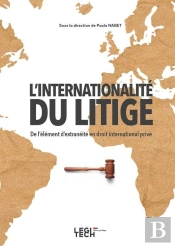 L'Internationalité Du Litige : De L'Élément D'Extranéité En Droit International Privé