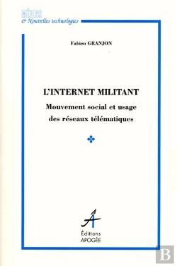 Bertrand.pt - L'Internet Militant ; Mouvement Social Et Usages Des Reseaux Telematiques