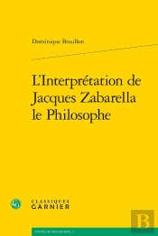L'Interprétation De Jacques Zabarella, Le Philosophe