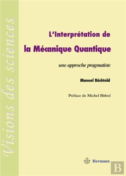 Bertrand.pt - L'Interprétation De La Mécanique Quantique ; Une Approche Pragmatiste