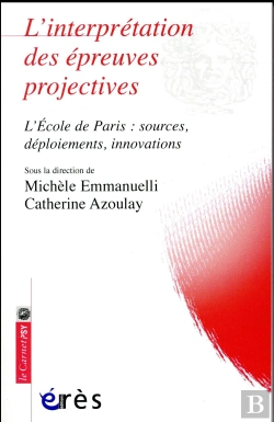 Bertrand.pt - L'Interprétation Des Épreuves Projectives ; L'Ecole De Paris: Sources, Déploiements, Innovations
