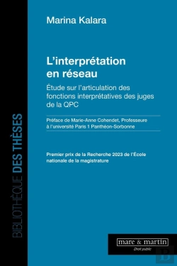 Bertrand.pt - L'Interprétation En Réseau : Étude Sur L'Articulation Des Fonctions Interprétatives Des Juges De La Qpc
