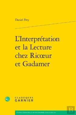 Bertrand.pt - L'Interprétation Et La Lecture Chez Ricoeur Et Gadamer