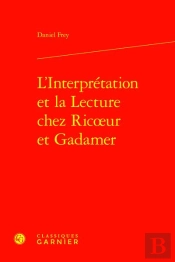 L'Interprétation Et La Lecture Chez Ricoeur Et Gadamer