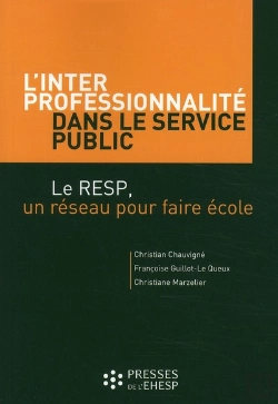 Bertrand.pt - L'Interprofessionnalité Dans Le Service Public ; Le Resp, Un Réseau Pour Faire École
