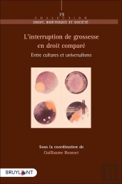 L'Interruption De Grossesse En Droit Comparé : Entre Cultures Et Universalisme