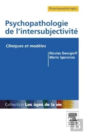 L'Intersubjectivité En Psychopathologie ; Cliniques Et Modèles