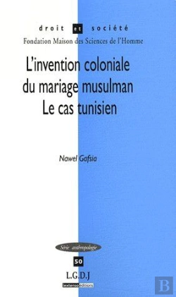 Bertrand.pt - L'Intervention Coloniale Du Mariage Musulman ; Le Cas Tunisien