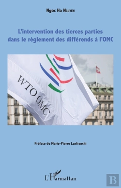 Bertrand.pt - L'Intervention Des Tierces Parties Dans Le Règlement Des Différends À L'Omc