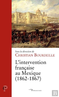 Bertrand.pt - L'Intervention Française Au Mexique (1862-1867)