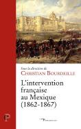 L'Intervention Française Au Mexique (1862-1867)
