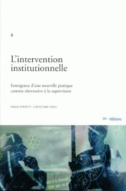 Bertrand.pt - L'Intervention Institutionnelle ; Émergence D'Une Nouvelle Pratique Comme Alternative À La Supervision