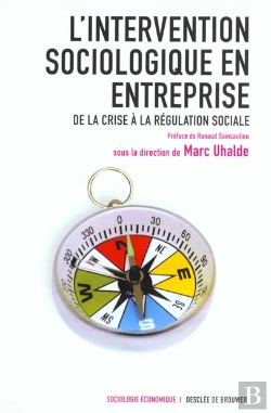 Bertrand.pt - L'Intervention Sociologique En Entreprise : De La Crise À La Régulation Sociale