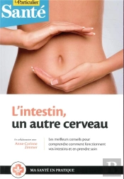 L'Intestin, Un Autre Cerveau - Les Meilleurs Conseils Pour Comprendre Comment Fonctionnent Vos Intes