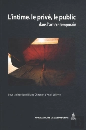 L'Intime, Le Privé, Le Public : Dans L'Art Contemporain
