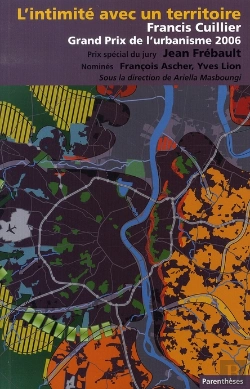 Bertrand.pt - L'Intimité Avec Un Territoire ; Francis Cuillier, Grand Prix De L'Urbanisme 2006