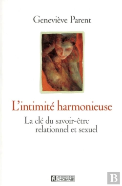 Bertrand.pt - L'Intimité Harmonieuse ; La Clé Du Savoir-Être Relationnel Et Sexuel