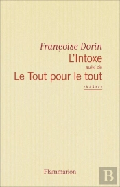 L'Intoxe : Suivi De Le Tout Pour Le Tout
